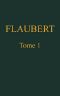 [Gutenberg 48359] • Œuvres complètes de Gustave Flaubert, tome 1 (of 8): Madame Bovary